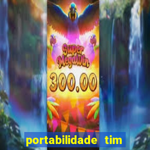 portabilidade tim para tim